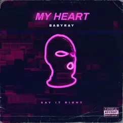 My Heart - Single by BabyRay album reviews, ratings, credits