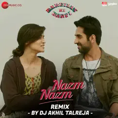 Nazm Nazm Remix by DJ Akhil Talreja Song Lyrics