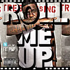 Roll Me up(Face,Down,Ass,Up) - Single by Fat Pimp album reviews, ratings, credits