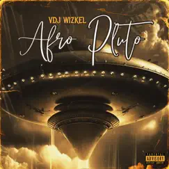 Afro Pluto by VDJ WIZKEL album reviews, ratings, credits