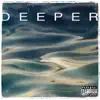 Deeper - Single album lyrics, reviews, download