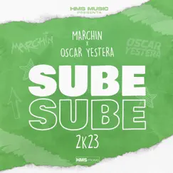 Sube Sube (2k23) - Single by Oscar Yestera & Marchin album reviews, ratings, credits