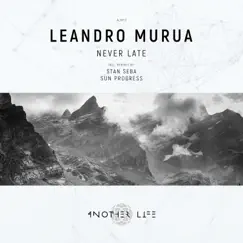 Never Late (Sun Progress Remix) - Single by Leandro Murua album reviews, ratings, credits