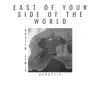 East of Your Side of the World (Acoustic) [Acoustic] - Single album lyrics, reviews, download