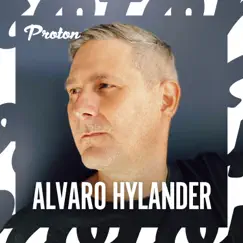 Hylander Excursions 02 (DJ Mix) by Alvaro Hylander & Proton Radio album reviews, ratings, credits