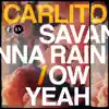 Savanna Rain / Ow Yeah - Single album lyrics, reviews, download