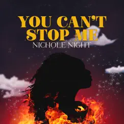 You Can't Stop Me - EP by Nichole Night album reviews, ratings, credits