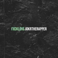 Fxcklove - Single by Jokrtherapper album reviews, ratings, credits