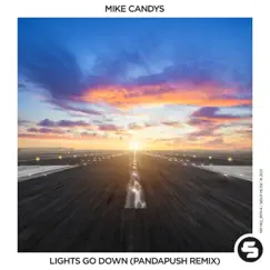 Lights Go Down (Pandapush Remix) [Remixes] - Single by Mike Candys album reviews, ratings, credits