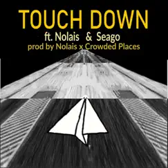 Touchdown (feat. Nolais & Seago) - Single by Crowded Places album reviews, ratings, credits