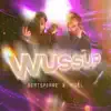 Wussup - Single album lyrics, reviews, download