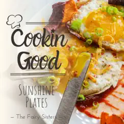 Cookin Good - Sunshine Plates by The Fairy Sisters album reviews, ratings, credits