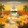 Staring At the Sun - Single album lyrics, reviews, download