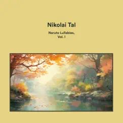 Naruto Lullabies, Vol. I by Nikolai Tal album reviews, ratings, credits