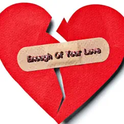 Enough of Your Love Song Lyrics