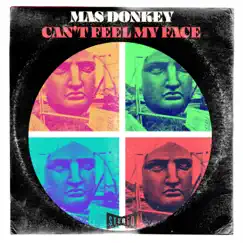 Can't Feel My Face - Single by Mas Donkey album reviews, ratings, credits