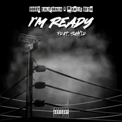 I'm Ready - Single (feat. Sunnie) - Single by Bobby California & Mahtie Bush album reviews, ratings, credits