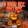 A Raww Azz Mixtape 13 album lyrics, reviews, download