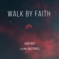 Walk by Faith - Single (feat. Mac Powell) - Single by Sundy Best album reviews, ratings, credits