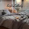 Soft Lullaby album lyrics, reviews, download