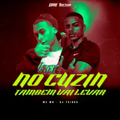 No Cuzin Tambem Vai Levar - Single by Mc MN & DJ Fuinha album reviews, ratings, credits