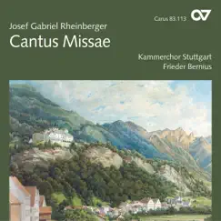 Josef Gabriel Rheinberger: Cantus Missae. Musica sacra II by Kammerchor Stuttgart, Ensemble Stuttgart & Frieder Bernius album reviews, ratings, credits