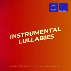 Instrumental Lullabies by Alex Tor, Sergey Bryukhno, Matvey Lapin & Katya Kramer-Lapin album reviews, ratings, credits