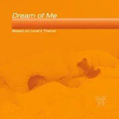 Dream of Me (Based On Love's Theme) - Single by Electric Sol album reviews, ratings, credits