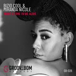 What a Time To Be Alive - Single by Bizio Cool & Miranda Nicole album reviews, ratings, credits