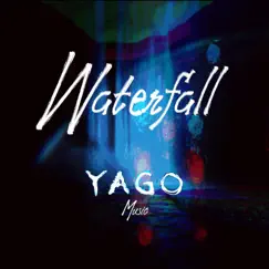 Waterfall - Single by Yago Music album reviews, ratings, credits