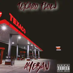 Texaco Flow - Single by Aye Ban album reviews, ratings, credits