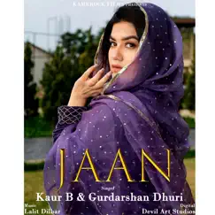 Jaan (Original) - Single by Kaur B & Gurdarshan Dhuri album reviews, ratings, credits