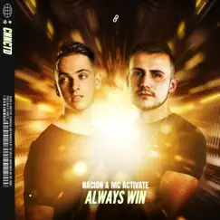 Always Win - Single by Nacion & MC Activate album reviews, ratings, credits