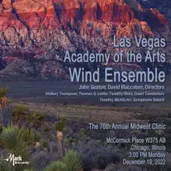 2022 Midwest Clinic: Las Vegas Academy of the Arts Wind Ensemble (Live) by Las Vegas Academy of the Arts Wind Ensemble & John Seaton album reviews, ratings, credits