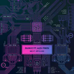 Next Episode (feat. Alex Finkin) - Single by Manoo album reviews, ratings, credits