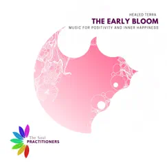 The Early Bloom - Music for Positivity and Inner Happiness by Healed Terra album reviews, ratings, credits