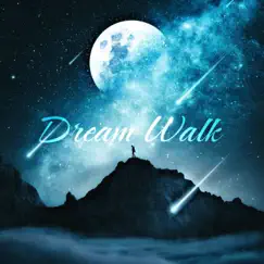 Dream Walk (feat. Kush) Song Lyrics