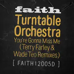 You're Gonna Miss Me (Terry Farley & Wade Teo Dub) Song Lyrics