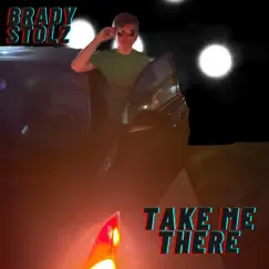 Take Me There by Brady Stolz album reviews, ratings, credits