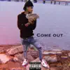 Come Out - Single album lyrics, reviews, download