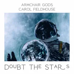 Doubt the Stars - Single by Armchair Gods & Carol Fieldhouse album reviews, ratings, credits