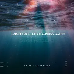 Digital Dreamscape - Single by Amine's Alteration album reviews, ratings, credits