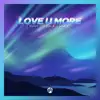 Love U More - Single album lyrics, reviews, download