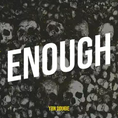 Enough - Single by Ybn Dougie album reviews, ratings, credits