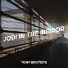 Jodi in the Mirror - Single album lyrics, reviews, download