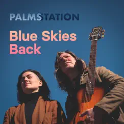 Blue Skies Back (feat. Torii Wolf) - Single by Palms Station album reviews, ratings, credits