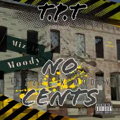 No Cents (feat. TPT Moody) Song Lyrics