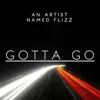 Gotta Go - Single album lyrics, reviews, download