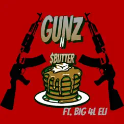 Gunz N Butter (feat. Big 4L Eli) Song Lyrics