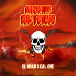 ROCKSTAR DEL FUTURO - Single by El Killo & Cal One album reviews, ratings, credits